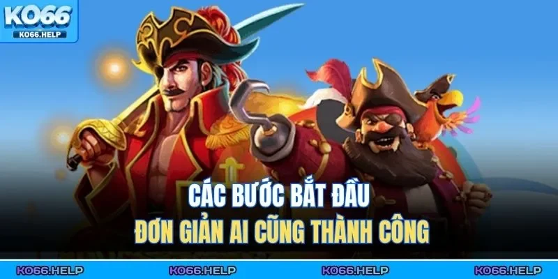 Nổ Hũ KO66 3 Các bước bắt đầu đơn giản ai cũng thành công