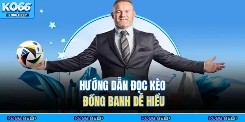 Kèo Chấp Đồng Banh - Tỷ Lệ Khi Hai Đội Bóng Ngang Tài 2 Hướng dẫn đọc kèo đồng banh dễ hiểu