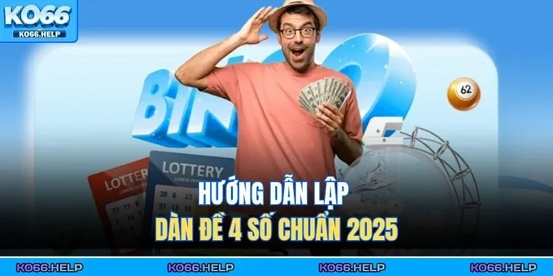 Dàn Đề 4 Số Miễn Phí | Cập Nhật Các Bộ Số Đẹp Nhất Hôm Nay 2 Hướng dẫn lập dàn đề 4 số chuẩn 2025
