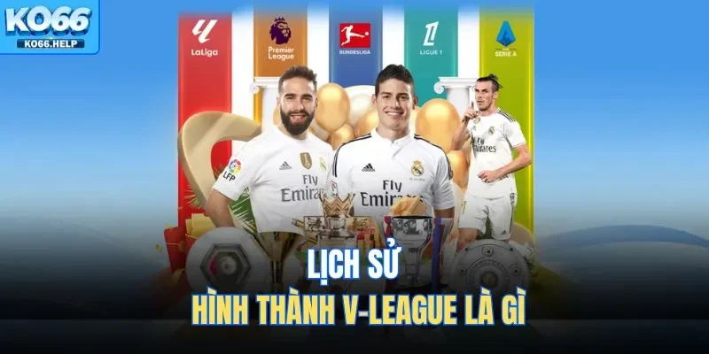 V-League Là Gì - Giải Đấu Ấn Tượng, Quy Tụ Cầu Thủ Xuất Sắc 2 Lịch sử hình thành V-league là gì